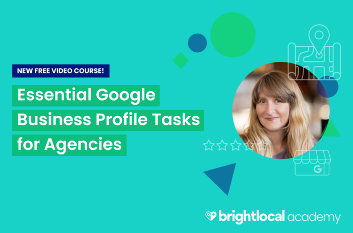 New Academy Course: Essential Google Business Profile Tasks for Agencies
